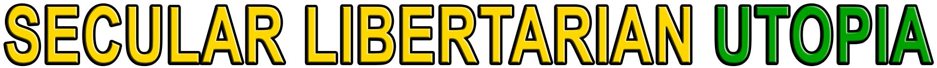 SECULAR LIBERTARIAN UTOPIA